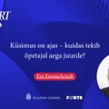 EKSPERT EETRIS | Eve Eisenschmidt: Küsimus on ajas – kuidas tekib õpetajal aega juurde?