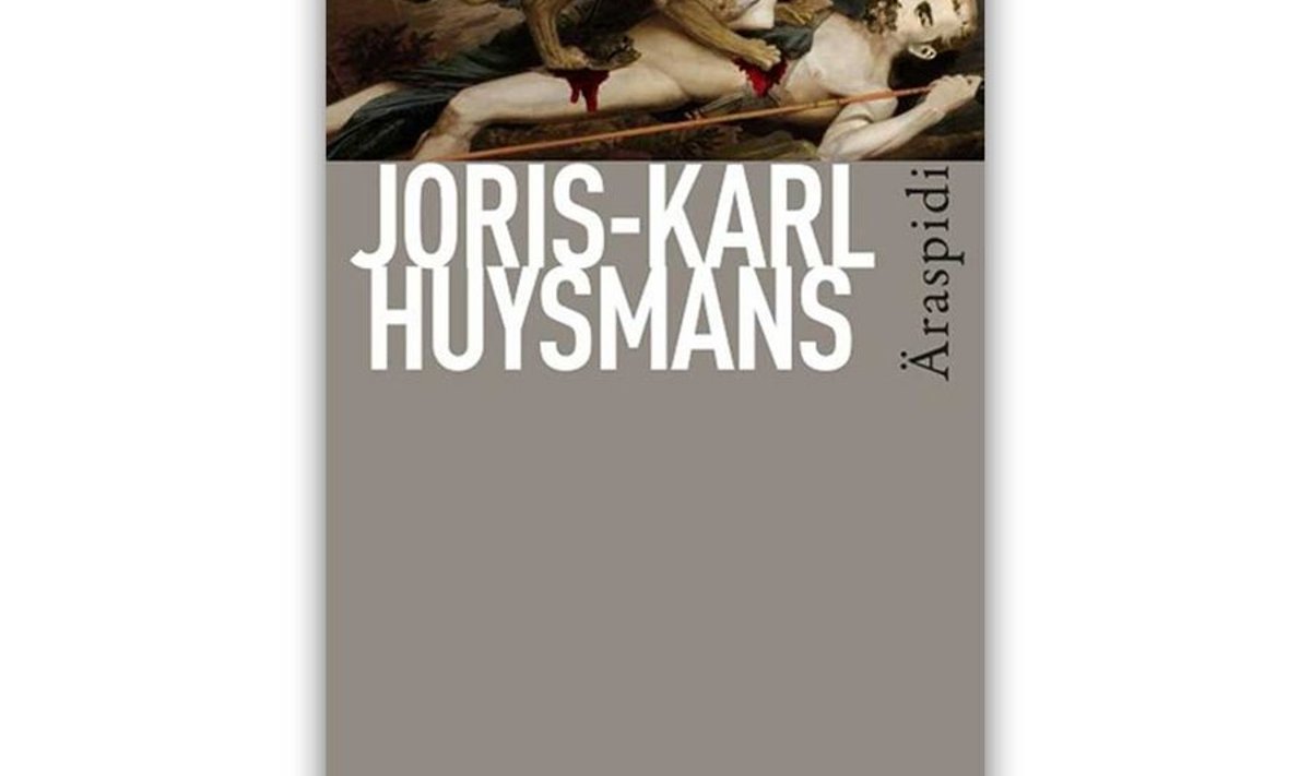 Joris-Karl Huysmans “Äraspidi”