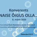 VAATA UUESTI | Täna toimub Eesti Naisteühenduste Ümarlaua konverents „Naise õigus olla…“