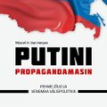 UUS RAAMAT: Putini propagandamasin. Pehme jõud ja Venemaa välispoliitika