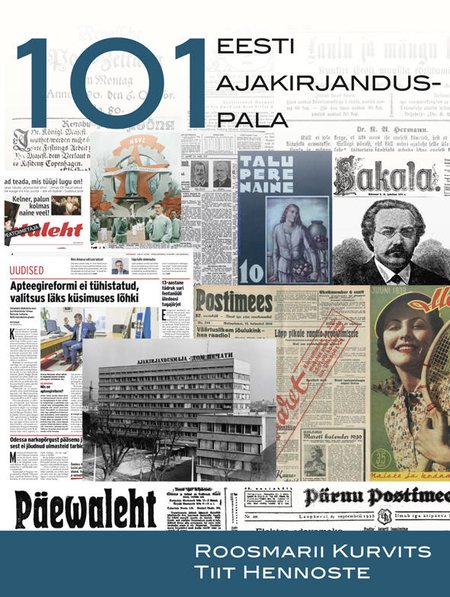 Roosmarii Kurvits, Tiit Hennoste “101 Eesti ajakirjanduspala”. Varrak (2019). 223 lk.