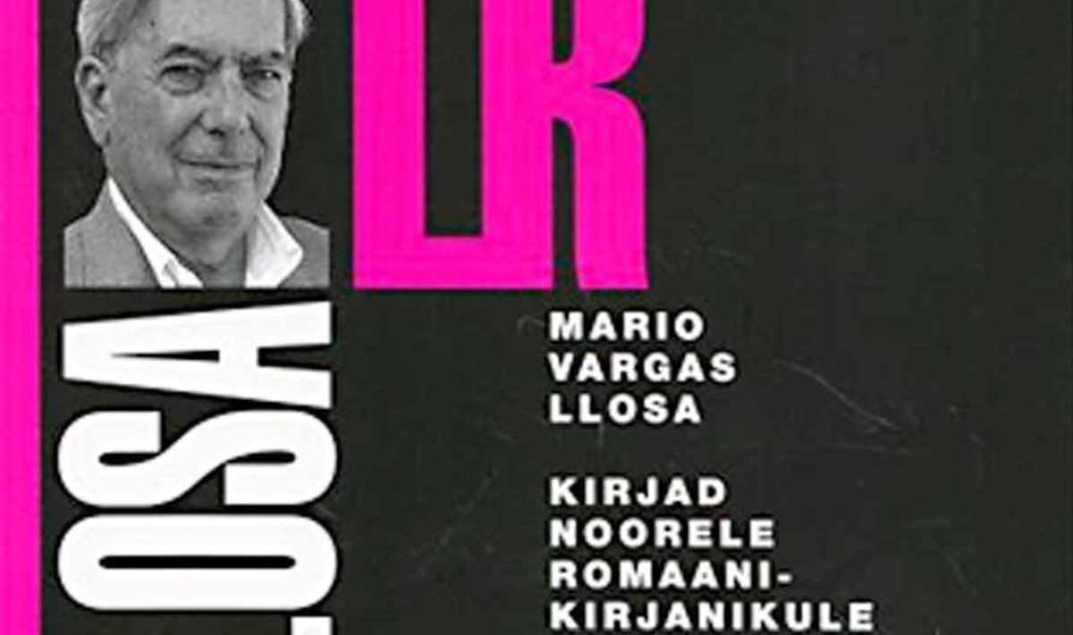 Mario Vargas Llosa “Kirjad noorele romaanikirjanikule”