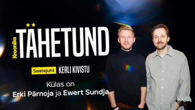 Podcast „TÄHETUND“ | Ewert Sundja ja Erki Pärnoja oma sõprusest: oleme keerulisematel perioodidel teineteisele toetunud