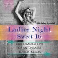 TÄNA: Club Hollywood ja Publik esitlevad: Ladies Night Birthday Special "Sweet 16"