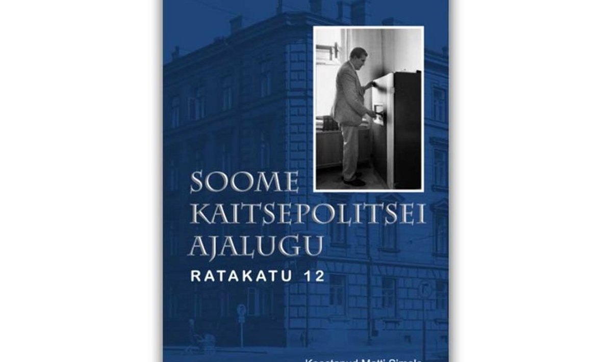 Koostanud Matti Simola “Soome Kaitse­politsei ajalugu. Ratakatu 12”
