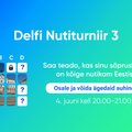 DELFI NUTITURNIIR | Nutiturniir 3 toimub juba nädala aja pärast