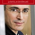 Mihhail Hodorkovski: alguses allutas Putin endale meedia, siis aga kogu äritegevuse