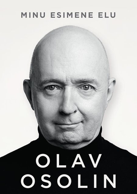 Olav Osolin „Minu esimene elu“ Varrak, 2020. 439 lk.