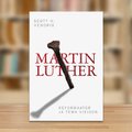 RAAMATUBLOGI: Martin Luther – mees, kes muutis kirikut, religiooni ja maailma
