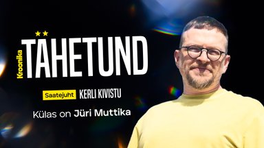 Kroonika podcast „TÄHETUND“ | Jüri Muttika: pärast lapse sündi tekkis elule mõte