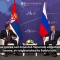 VIDEO | Serbia ametnik Putinile: Belgrad on Moskva liitlane ja ei ühine lääneriikide sanktsioonidega