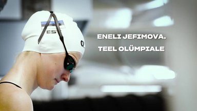 DELFI DOKSARI | Eneli Jefimova. Teel olümpiale. „Mul pole kolm suve järjest puhkust olnud, aga see ei häiri mind“