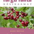Targu Talita käsiraamat soovitab parimate maitseomadustega puuvilja-, marja- ja köögiviljasorte