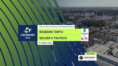 TÄISPIKKUSES | Vaata uuesti BIGBANK Tartu - Selver x TalTech kohtumist!