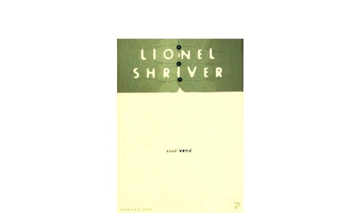 Lionel Shriver “Suur vend” 