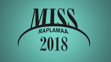 VAATA JÄRELE | Miss Raplamaa 2018