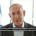 VIDEO | Benjamin Netanyahu kinnitas, et Iisraeli väed tapsid humanitaartöötajad: seda juhtub sõja ajal 