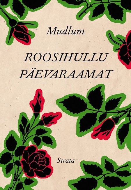 Veebruarikuu aedniku öökapiraamat - Mudlum, "Roosihullu päevaraamat".