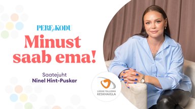 MINUST SAAB EMA |  2. osa: millal pärast positiivset rasedustesti arstile minna?