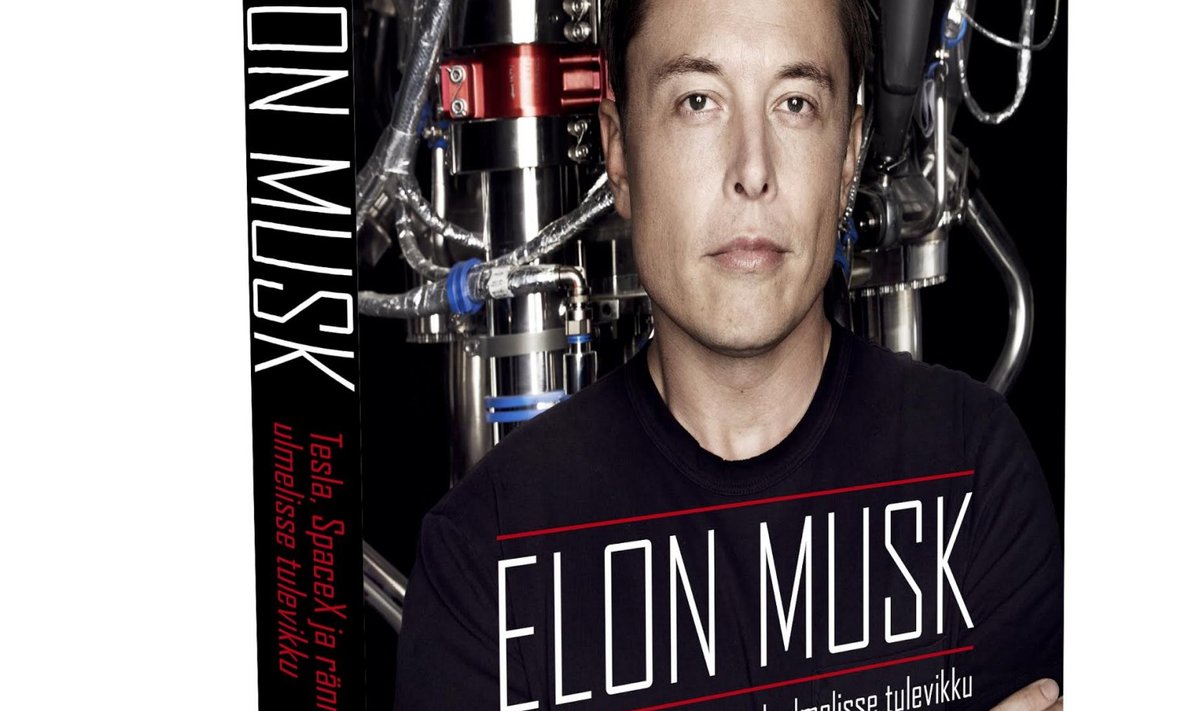Ashlee Vance „ELON MUSK. Tesla, SpaceX ja rännak ulmelisse tulevikku“