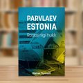 RAAMATUBLOGI: Parvlaev Estonia oli poliitiline projekt, mis lõppes massimõrvaga