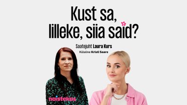 KUST SA, LILLEKE, SIIA SAID? │ Kristi Saare: väga vähe kümnendeid on mehed pidanud suhete nimel vaeva nägema