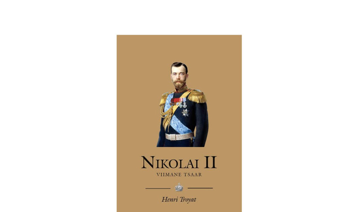 Henri Troyat "Nikolai II. Viimane tsaar" 