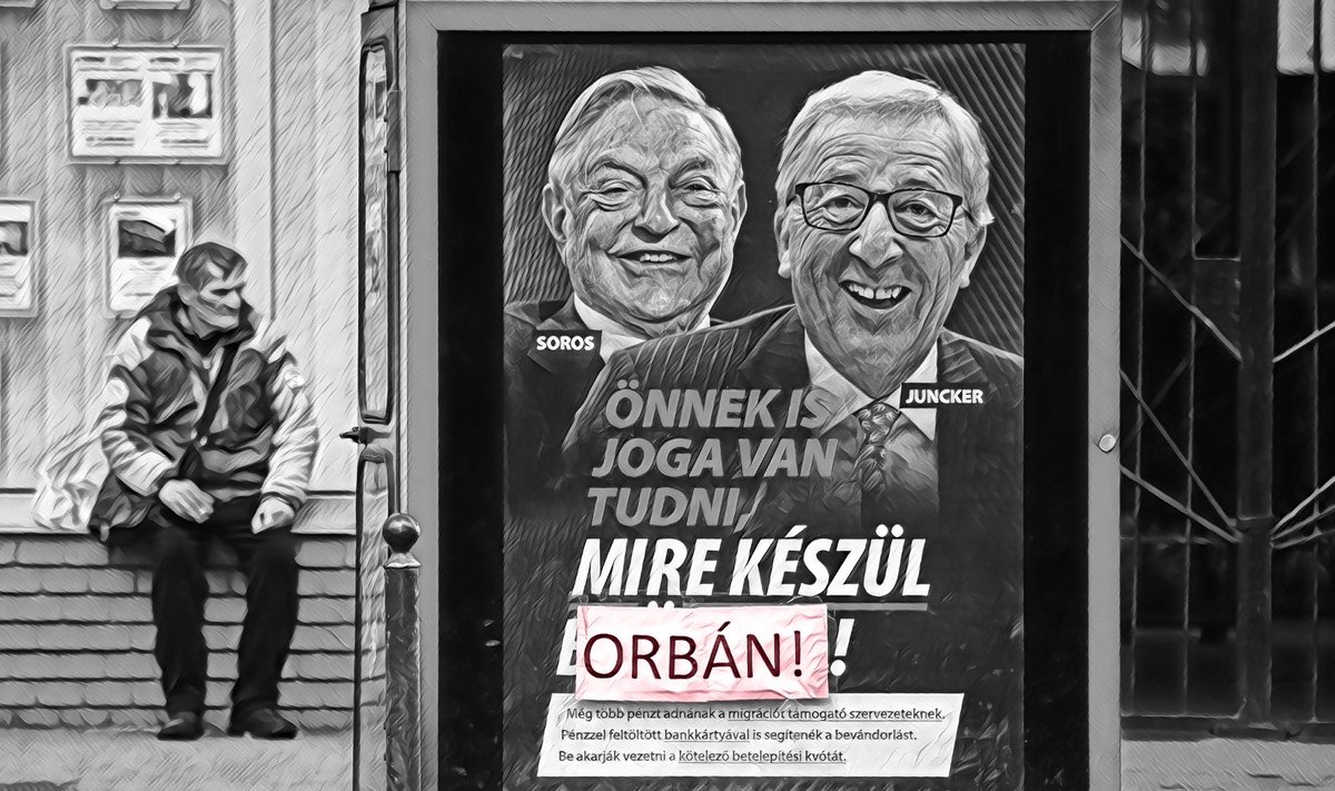 „Sul on õigus teada, mida Brüssel kavatseb,” kuulutasid hiljuti Ungari valitsuse plakatid, millel Jean-Claude Junckeri selja tagant vaatas välja juudi miljardär George Soros. Protestiks on keegi asendanud Brüsseli nime Orbáni omaga.