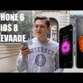 VIDEO Sander Saar: iPhone 6 on parim nutitelefon, mis täna saadaval