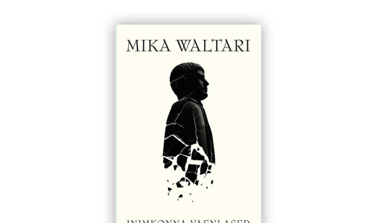 Mika Waltari “Inimkonna vaenlased”