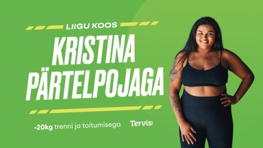 „Ajage end diivanitelt püsti ja lähme koos trenni!“ Kristina Pärtelpoeg seadis endale väljakutse – suveks 20 kilo alla! 