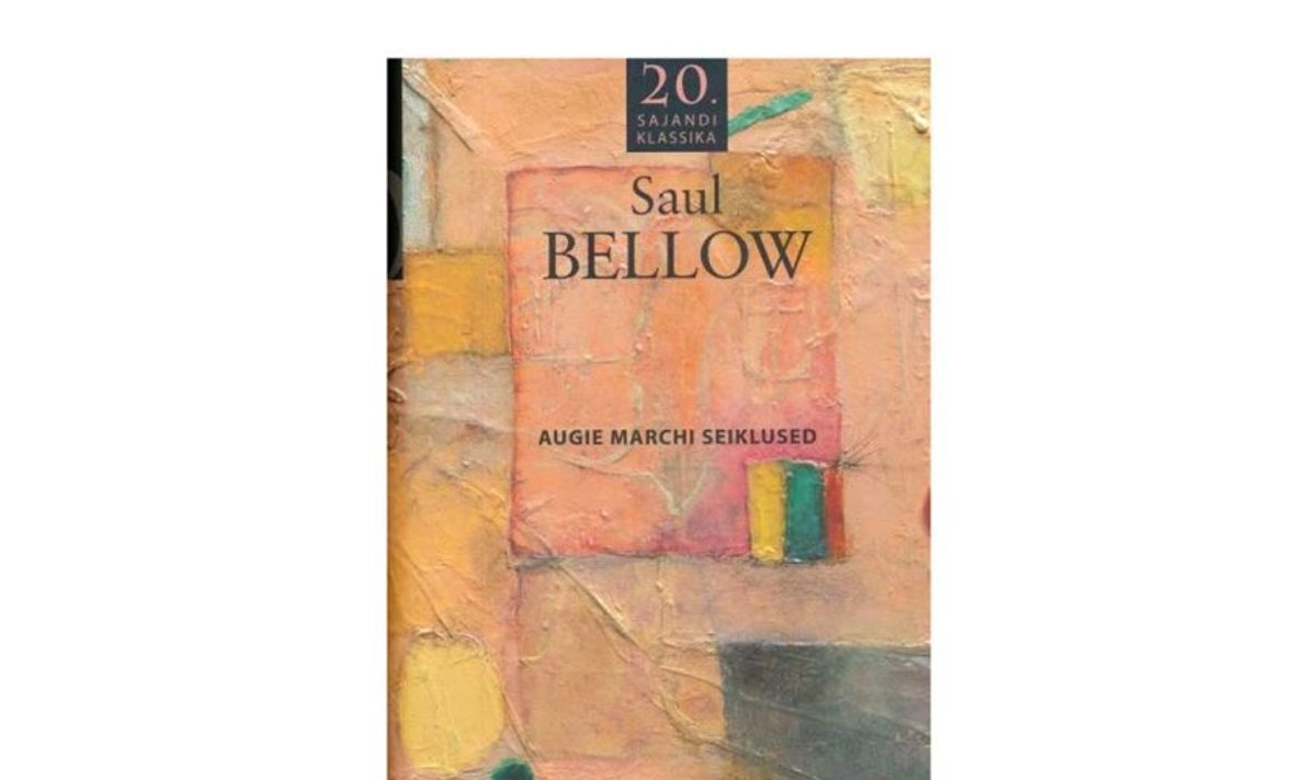 Saul Bellow “Augie Marchi seiklused”