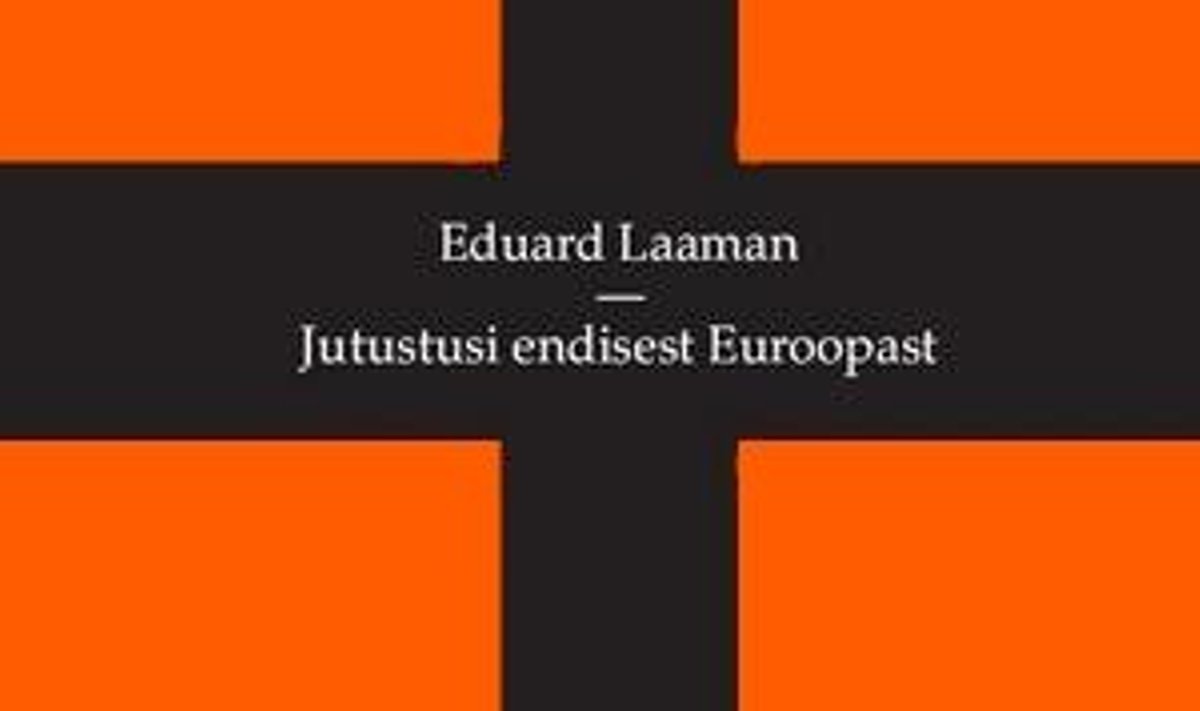 Eduard Laaman „Jutustusi endisest Euroopast“